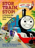 Stop, Train, Stop! a Thomas the Tank Engine Story (Thomas and Friends)