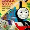 Stop, Train, Stop! a Thomas the Tank Engine Story (Thomas and Friends)