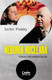 Nebunia nucleară - Paperback brosat - Serhii Plokhy - Corint
