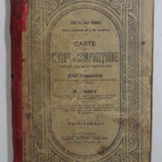 CARTE DE CITIRE SI COMPOZITIUNE PENTRU CLASA IV SECUNDARA de MIHAIL DRAGOMIRESCU si GH. ADAMESCU - 1907