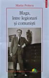 Blaga, intre legionari si comunisti - 2021 - Marta Petreu (U228)
