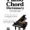 Mini Music Guides -- Piano Chord Dictionary: All the Essential Chords in an Easy-To-Follow Format!
