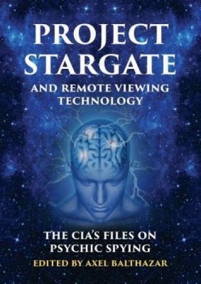Project Stargate and Remote Viewing Technology: The Cia&amp;#039;s Files on Psychic Spying foto