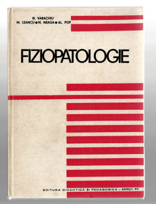 Fiziopatologie - N. Varachiu/ M. Leancu/ N. Neaga/ Al. Pop - EDP, 1976 foto