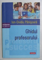 GHIDUL PROFESORULUI de ION OVIDIU - PANISOARA , 2017 foto