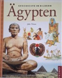 Agypten - John Malam (Carte in Germana) Editie Ilustrata, Istorie, Cultura