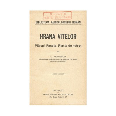 C. Filipescu, Hrana vitelor. Păşuni, F&amp;acirc;nele, Plante de nutreţ, foto