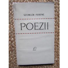 Poezii / Szemler Ferenc tiraj 1640 ex CU DEDICATIE SI AUTOGRAF VERONICA PORUMBACU