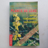 PLANTE DE LEAC PENTRU TAMADUIREA SUFLETULUI- DR.DORIN DRAGOS-2002 X2.