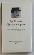 APOLLINAIRE - OEUVRES EN PROSE , TOME I , BIBLIOTHEQUE DE LA PLEIADE , 1977 , EDITIE DE LUX * foto