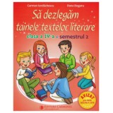 Sa dezlegam tainele textelor literare. Clasa a 4-a. Semestrul 2 I - Carmen Iordachescu