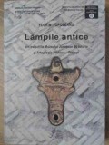 LAMPILE ANTICE DIN COLECTIILE MUZEULUI JUDETEAN DE ISTORIE SI ARHEOLOGIE PRAHOVA - PLOIESTI-FLORIN TOPOLEAN-232032