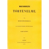 Magyarorsz&aacute;g t&ouml;rt&eacute;nelme I. - Horv&aacute;th Mih&aacute;ly