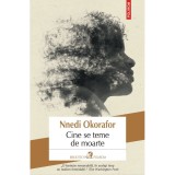 Cumpara ieftin Cine se teme de moarte - Nnedi Okorafor