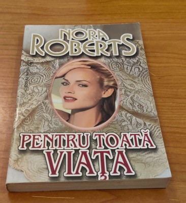 Nora Roberts - Pentru toată viața foto