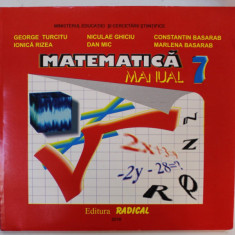 MATEMATICA , MANUAL , CLAS A - VII -A de GEORGE TURCITU ...MARLENA BASARAB , 2016