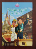 Nunta regală a Tianei - Disney - traducere Andrei Covaci - 2012 bogat ilustrată, Alta editura