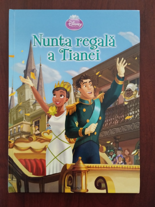 Nunta regală a Tianei - Disney - traducere Andrei Covaci - 2012 bogat ilustrată