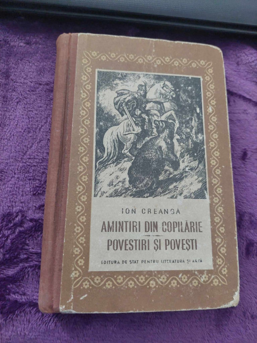 Carte veche 1955-ION CREANGA-AMINTIRI DIN COPILARIE-POVESTIRI SI POVESTI,Bibl.TA