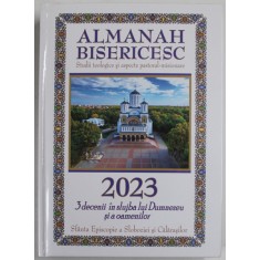 ALMANAH BISERICESC , STUDII TEOLOGICE SI ASPECTE PASTORAL - MISIONARE , 2023