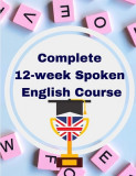 Complete 12-week Spoken English Course: Sentence Blocks, Discussion Questions, Role Plays, Vocabulary Tests, Verb Forms Practice, and More
