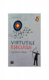 Virtuţile eşecului - Paperback brosat - Charles P&eacute;pin - Niculescu