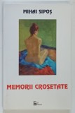 MEMORII CROSETATE , roman de MIHAI SIPOS , 2010