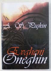 EVGHENI ONEGHIN , roman in versuri de A. S. PUSKIN , 2006 foto