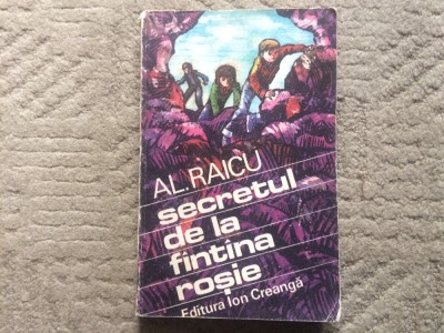 SECRETUL DE LA FANTANA ROSIE AL. RAICU copert v. chis ed. ion creanga 1981 RSR foto