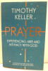 PRAYER , EXPERIENCING AWE AND INTIMACY WITH GOD de TIMOTHY KELLER , 2014