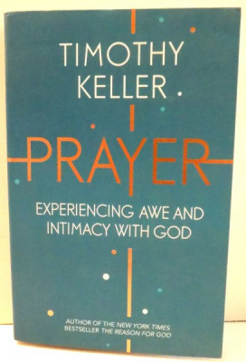 PRAYER , EXPERIENCING AWE AND INTIMACY WITH GOD de TIMOTHY KELLER , 2014 foto