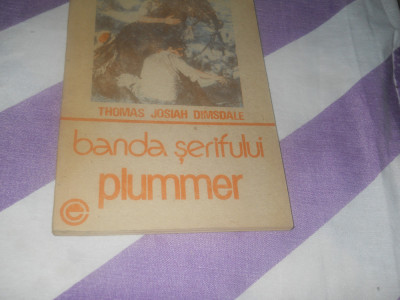 Thomas Josiah Dimsdale - Banda serifului Plummer,1991, Noua, trad. Alfred Neagu foto