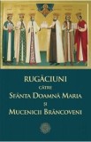 Rugaciuni catre Sfanta Doamna Maria si Mucenicii Brancoveni - L.S. Desartovici