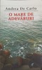 O Mare de Adevaruri - Andrea De Carlo - Rao, 2010, Romana, 312 Pagini - Roman Beletristica