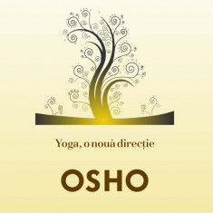 Yoga o noua directie - osho carte