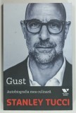 GUST , AUTOBIOGRAFIA MEA CULINARA de STANLEY TUCCI , 2022