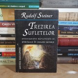 RUDOLF STEINER - TREZIREA SUFLETELOR : EVENIMENTE SUFLETESTI IN IMAGINI SCENICE , 2002 *