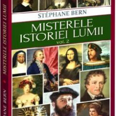 Misterele istoriei lumii Vol.2 - Stephane Bern