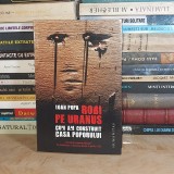 IOAN POPA - ROBI PE URANUS : CUM AM CONSTRUIT CASA POPORULUI , 2012 *