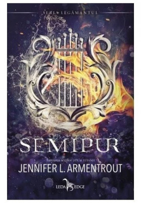Legamantul Vol. 1 Semipur, Jennifer L. Armentrout - Editura Corint foto