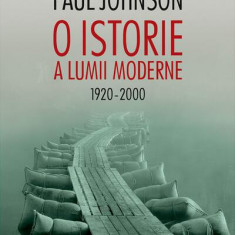 O istorie a lumii moderne 1920-2000 - Paperback brosat - Paul Johnson - Humanitas