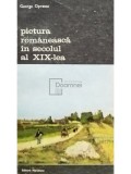 George Oprescu - Pictura romaneasca in secolul al XIX-lea (Editia: 1984)