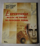 Expertizele - mijloc de probă &icirc;n procesul penal - Radu Constantin, Pompil Drăghici și Mircea Ioniță - 2000