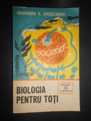 Gospodin V. Svestarov - Biologia pentru toti foto