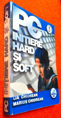 PC Initiere hard si soft - Lia Chiorean, Marius Chiorean foto