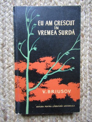 Eu am crescut in vremea surda V. Briusov foto
