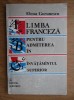 Limba Franceza Admitere Invatamant Superior - Elena Gorunescu, Albatros 1992, 192 Pagini