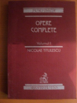 OPERE COMPLETE - NICOLAE TITULESCU VOLUMUL I foto