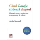 Cand Google sfideaza dreptul | Alain Strowel