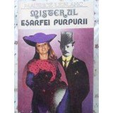 MISTERUL ESARFEI PURPURII-MAURICE LEBLANC-197845